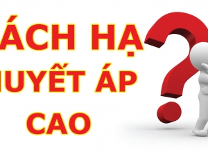 Thuốc nào làm hạ huyết áp, giảm tai biến?